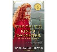 The Celtic King's Daughter: an Ancient World Romance (The Divided Isles Saga)