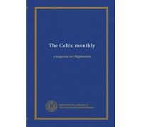 The Celtic monthly: a magazine for Highlanders