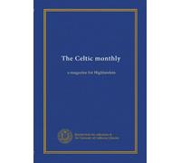 The Celtic monthly: a magazine for Highlanders