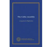 The Celtic monthly: a magazine for Highlanders