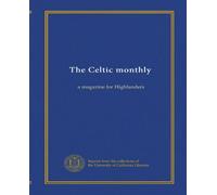 The Celtic monthly: a magazine for Highlanders