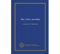 The Celtic monthly: a magazine for Highlanders