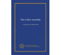 The Celtic monthly (v.18:7): a magazine for Highlanders