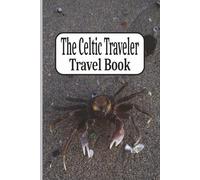 The Celtic Traveler: Travel Book 1 - Maui, Hawaii: Journal | Diary | Trip Planner | Notebook | Logbook | 6x9 Inches | 100 Pages