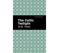 The Celtic Twilight (Mint Editions)