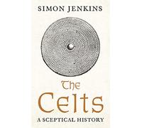 The Celts: A Sceptical History (Serpent's Tail Classics)