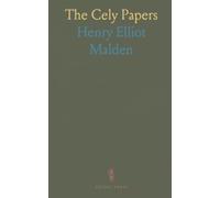 The Cely Papers: Selections From the Correspondence and Memoranda of the Cely Family Merchants of the Staple, A. D. 1475-1488