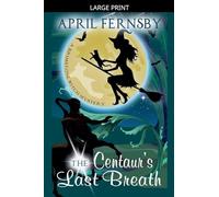 The Centaur's Last Breath: 3 (A Brimstone Witch Mystery)