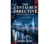 The Centaurus Directive: A High-Octane Conspiracy Thriller (Jaden Scott Series)
