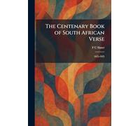 The Centenary Book of South African Verse: 1825-1925