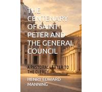 THE CENTENARY OF SAINT PETER AND THE GENERAL COUNCIL: A PASTORAL LETTER TO THE CLERGY