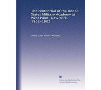 The centennial of the United States Military Academy at West Point, New York. 1802-1902: Volume 2