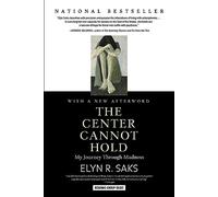 The Center Cannot Hold: My Journey Through Madness