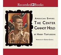 The Center Cannot Hold (Trilogía del Imperio Americano, Libro 2)