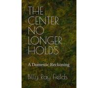 THE CENTER NO LONGER HOLDS: A Domestic Reckoning