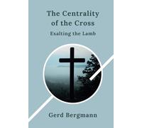 The Centrality of the Cross: Exalting the Lamb (The Transformation Modules)