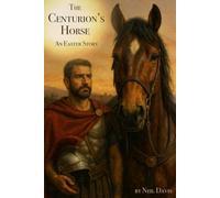 The Centurion's Horse: An Easter Story (Stable Stories)