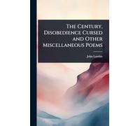 The Century, Disobedience Cursed and Other Miscellaneous Poems