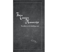 The Century Manuscript: The solitary art of rebuilding a man