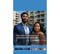 The CEO & His Curvy Administrative Assistant
