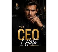 The CEO I Hate- Part 2: WHEN HATRED BURNS-Some wars are fought in boardrooms. Others, in the heart.