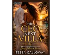The CEO Next Villa: A Fake Dating, Enemies-to-Lovers Steamy Billionaire Romance