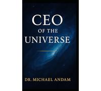THE CEO OF THE UNIVERSE
