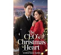The CEO’s Christmas Heart: A Fake Fiancée. A Cold CEO. One Christmas That Changes Everything. (CHRISTMAS ROMANCE)