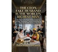 The CEO’s Fake Husband Is the World’s Richest Man: She Married a Poor Deliveryman to Escape Assassins - Never Knowing He Was the World’s Richest Man