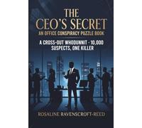 The CEO’s Secret: An Office Conspiracy Puzzle Book: A Cross-Out Whodunnit · 10,000 Suspects, One Killer [Extreme Difficulty/Nightmare]