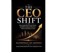 The CEO Shift: How Leaders Move Beyond Hustle and Build Companies That Grow Without Depending on Them