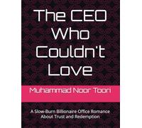 The CEO Who Couldn't Love: A Slow-Burn Billionaire Office Romance About Trust and Redemption (Romance by Novels)