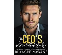 The CEO's Accidental Baby: A Grumpy Enemies to Lovers Romance
