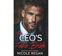 The CEO's Fake Bride: Billionaire Boss Fake Marriage Romance (The Big Apple)