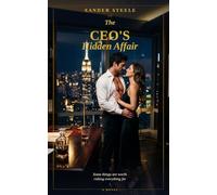 The CEO's Hidden Affair: One night of forbidden passion could shatter their carefully constructed worlds