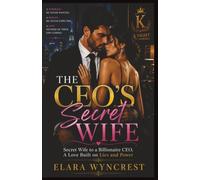 The CEO's Secret Wife: Secret Wife to a Billionaire CEO, A Love Built on Lies and Power