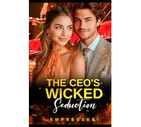 THE CEO'S WICKED SEDUCTION: An Arranged Marriage Billionaire Romance (SALCEDO TRILOGY)