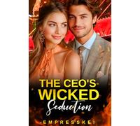 THE CEO'S WICKED SEDUCTION: An Arranged Marriage Billionaire Romance (SALCEDO TRILOGY)