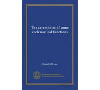 The ceremonies of some ecclesiastical functions (Vol-1)