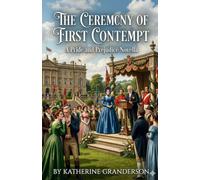 THE CEREMONY OF FIRST CONTEMPT: a pride and prejudice novella (pride and prejudice variations and sequels)