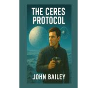 The Ceres Protocol (The Reluctant Spy)