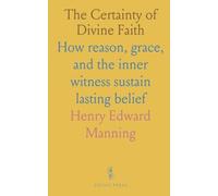 The Certainty of Divine Faith: How reason, grace, and the inner witness sustain lasting belief
