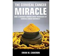The Cervical Cancer Miracle