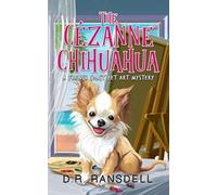The Cézanne Chihuahua (A French Coast Pet Art Mystery)