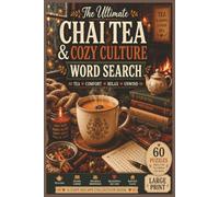 The Chai Tea & Cozy Culture Word Search Book: Large Print | Peaceful Puzzles | Brain games | Gift for vacations, holidays or travel | Good for adults, seniors or teens (The Cozy Escape Collection)