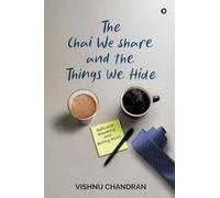 The Chai We Share and the Things We Hide: Between Breaking and Boiling Point