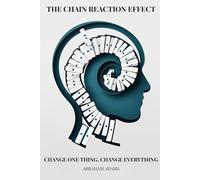 The Chain Reaction Effect: Change One Thing, Change Everything