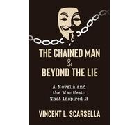 The Chained Man - A Spiritual Odyssey: & Beyond The Lie - Your Path To Salvation