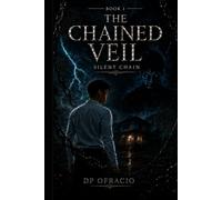 The Chained Veil Silent Chain: Christian supernatural thriller | Faith and Deception: 1