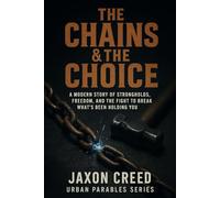 THE CHAINS & THE CHOICE (Urban Parables Series)